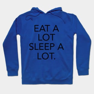 Eat a lot Sleep A Lot Hoodie